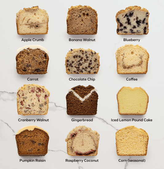 Choice of fresh baked loaves in different flavors from coffee, blueberry, to gingerbread, and more.